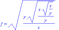 f := (y/x*(x/y*(x/y)^(1/2))^(1/2))^(1/2)