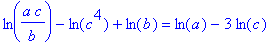 ln(a*c/b)-ln(c^4)+ln(b) = ln(a)-3*ln(c)